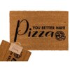 Wycieraczka pod drzwi - You better have pizza